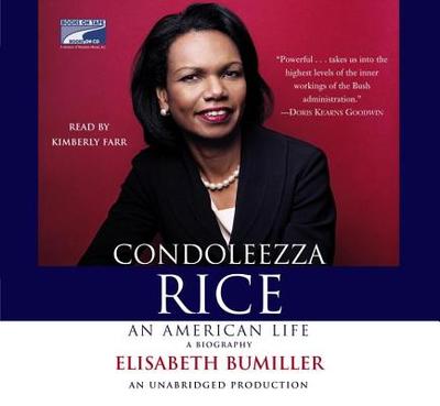 Condoleezza Rice - Bumiller, Elisabeth, and Farr, Kimberly (Read by)