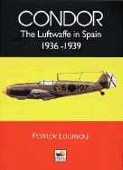 Condor: The Luftwaffe in Spain 1936-1939