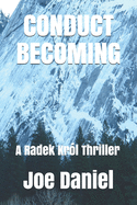 Conduct Becoming: A Radek Kr?l Thriller
