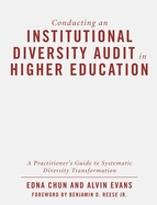 Conducting an Institutional Diversity Audit in Higher Education: A Practitioner's Guide to Systematic Diversity Transformation