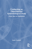 Conducting an Observational Epidemiological Study: From Idea to Publication