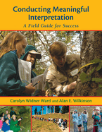 Conducting Meaningful Interpretation: A Field Guide for Success
