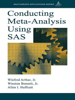 Conducting Meta-Analysis Using SAS - Arthur Jr, Winfred, and Bennett, Winston, and Huffcutt, Allen I