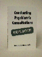 Conducting Psychiatric Consultations - Explained: Explained - Robinson, David J