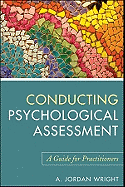 Conducting Psychological Assessment: A Guide for Practitioners