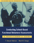 Conducting School-Based Functional Behavioral Assessments: A Practitioner's Guide
