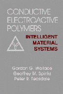 Conductive Electroactive Polymers - Wallace, Gordon G, and Teasdale, Peter R, and Spinks, Geoffrey M