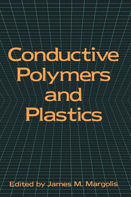 Conductive Polymers and Plastics - Margolis, James (Editor)