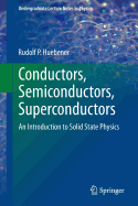 Conductors, Semiconductors, Superconductors: An Introduction to Solid State Physics