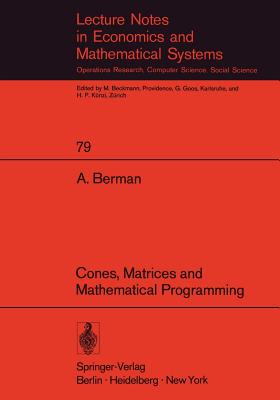 Cones, Matrices and Mathematical Programming - Berman, Abraham