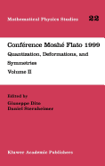 Conf�rence Mosh� Flato 1999: Quantization, Deformations, and Symmetries Volume II