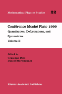 Conf�rence Mosh� Flato 1999: Quantization, Deformations, and Symmetries Volume II