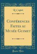 Conf�rences Faites Au Mus�e Guimet (Classic Reprint)