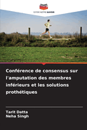 Conf?rence de consensus sur l'amputation des membres inf?rieurs et les solutions proth?tiques