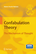 Confabulation Theory: The Mechanism of Thought