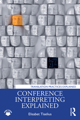 Conference Interpreting Explained - Tiselius, Elisabet
