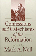 Confessions and Catechisms of the Reformation