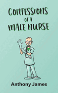 Confessions of a Male Nurse