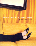 Confessions of a Slacker Mom