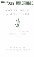 Confessions of an Alien Hunter: A Scientist's Search for Extraterrestrial Intelligence