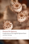 Confessions of an English Opium-Eater and Other Writings