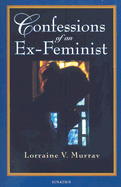 Confessions of an Ex-Feminist