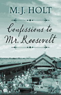 Confessions to Mr. Roosevelt
