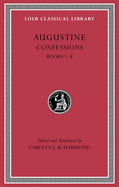 Confessions, Volume I: Books 1-8