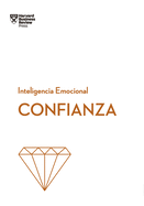 Confianza. Serie Inteligencia Emocional HBR (Confidence Spanish Edition)