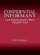 Confidential Informant: Law Enforcement's Most Valuable Tool
