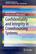 Confidentiality and Integrity in Crowdsourcing Systems
