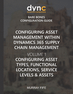 Configuring Asset Management within Dynamics 365 Supply Chain Management Volume 3: Configuring Faults, Jobs and Workers