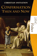 Confirmation Then and Now
