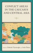Conflict Areas in the Caucasus and Central Asia