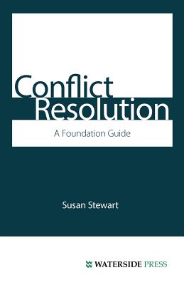 Conflict Resolution: A Foundation Guide - Stewart, Susan, and Stewart, James