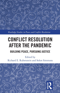Conflict Resolution after the Pandemic: Building Peace, Pursuing Justice