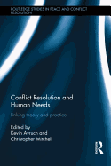 Conflict Resolution and Human Needs: Linking Theory and Practice