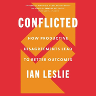 Conflicted: How Productive Disagreements Lead to Better Outcomes