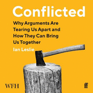 Conflicted: Why Arguments Are Tearing Us Apart and How They Can Bring Us Together