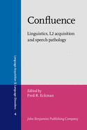 Confluence: Linguistics, L2 Acquisition and Speech Pathology