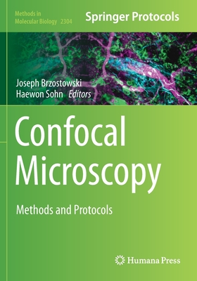 Confocal Microscopy: Methods and Protocols - Brzostowski, Joseph (Editor), and Sohn, Haewon (Editor)