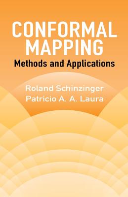 Conformal Mapping: Methods and Applications - Schinzinger, Roland, and Laura, Patricio A a