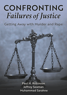 Confronting Failures of Justice: Getting Away with Murder and Rape