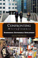 Confronting Microfinance: Undermining Sustainable Development