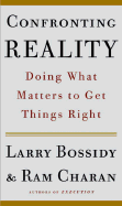 Confronting Reality: Doing What Matters to Get Things Right