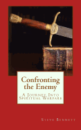 Confronting the Enemy: A Journey Into Spiritual Warfare