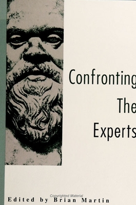 Confronting the Experts - Martin, Brian (Editor)