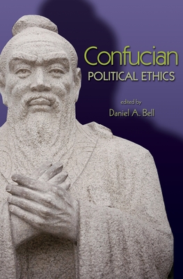 Confucian Political Ethics - Bell, Daniel a (Editor)