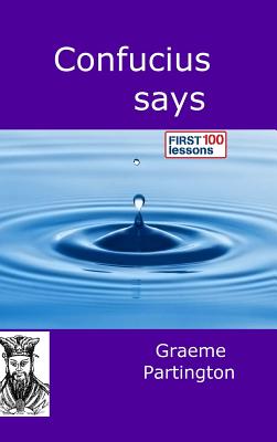 Confucius Says: First 100 Lessons - Partington, Graeme