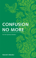 Confusion No More: For the Spiritual Seeker